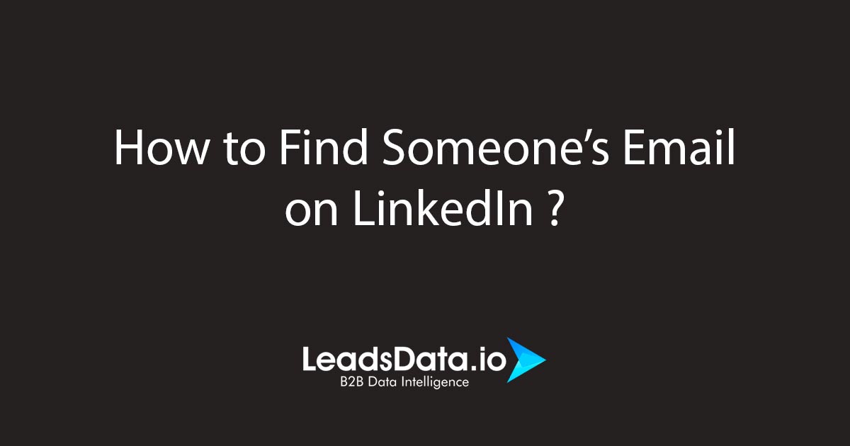 How To Find Someones Email On LinkedIn LeadsData Io